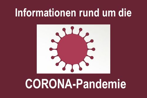 Informationen rund um die Corona-Pandemie